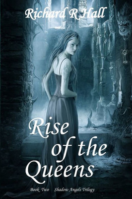 Rise Of The Queens (Shadow Angels Trilogy)