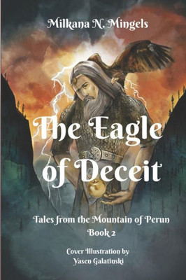 The Eagle Of Deceit (Tales From The Mountain Of Perun)