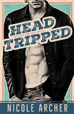 Head-Tripped: : A Sexy Rock Star Romance (Ad Agency Series)