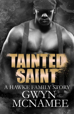Tainted Saint: (A Hawke Family Story) (The Hawke Family)