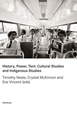 History, Power, Text: Cultural Studies And Indigenous Studies