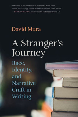 A Stranger'S Journey: Race, Identity, And Narrative Craft In Writing