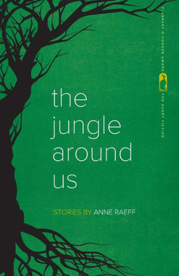 The Jungle Around Us: Stories (Flannery O'Connor Award For Short Fiction Ser.)