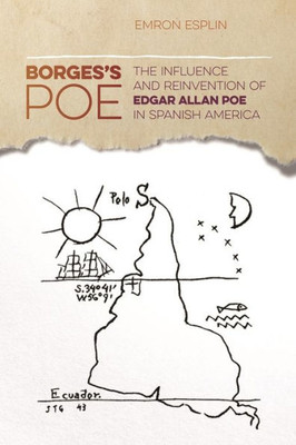 Borges'S Poe: The Influence And Reinvention Of Edgar Allan Poe In Spanish America (The New Southern Studies Ser.)