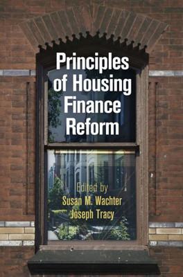 Principles Of Housing Finance Reform (The City In The Twenty-First Century)