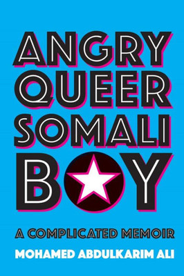 Angry Queer Somali Boy: A Complicated Memoir (The Regina Collection, 14)