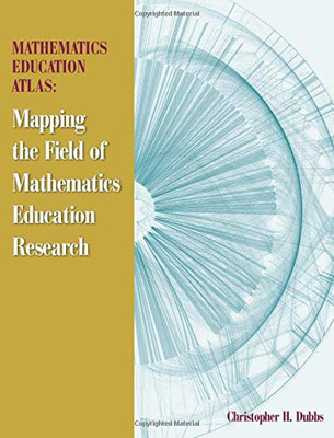 Mathematics Education Atlas: Mapping the Field of Mathematics Education Research - Hardcover