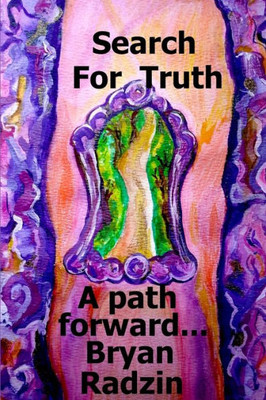 Search For Truth: A Path Forward...