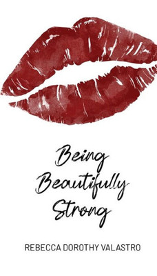 Being Beautifully Strong: Into Your Twenties And Beyond