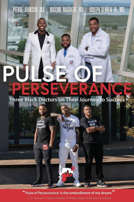 Pulse Of Perseverance: Three Black Doctors On Their Journey To Success