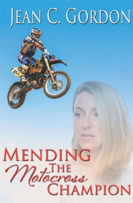 Mending The Motocross Champion (Team Macachek Book 1)