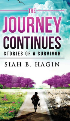 The Journey Continues: Stories Of A Survivor