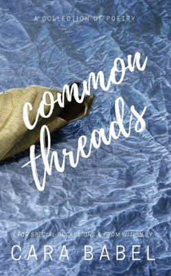 Common Threads: A Collection Of Poetry