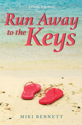 Run Away To The Keys: A Florida Keys Novel (The Florida Keys Novels)