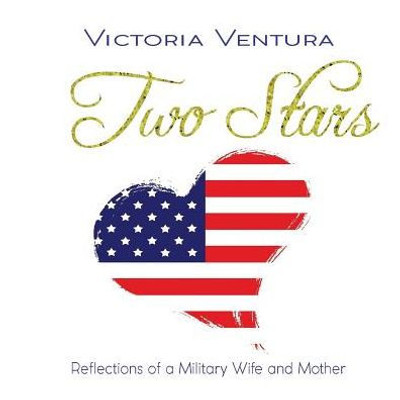 Two Stars: Reflections Of A Military Wife And Mother