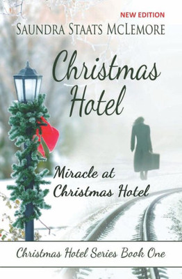 Christmas Hotel: Miracle At Christmas Hotel (Christmas Hotel Series)