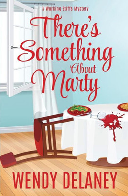 There'S Something About Marty (A Working Stiffs Mystery)