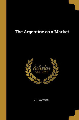 The Argentine As A Market