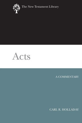 Acts: A Commentary (The New Testament Library)