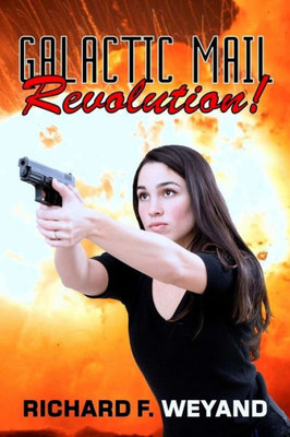 Galactic Mail: Revolution! (Childers Universe)
