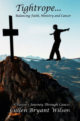 Tightrope... Balancing...Faith Ministry And Cancer