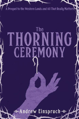 The Thorning Ceremony (The Western Lands And All That Really Matters)