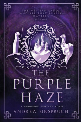 The Purple Haze (The Western Lands And All That Really Matters)