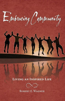 Embracing Community: Living An Inspired Life (Wild Sacredness)