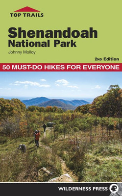 Top Trails: Shenandoah National Park: 50 Must-Do Hikes For Everyone