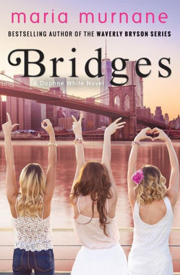 Bridges (Daphne White Novels)