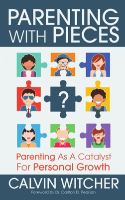 Parenting With Pieces: Parenting As A Catalyst For Personal Growth