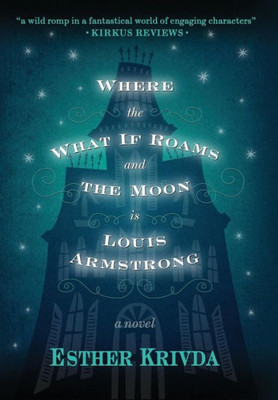 Where The What If Roams And The Moon Is Louis Armstrong