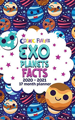 Cosmic Funnies: Exoplanets Facts 2020-2021 17 Month Planner