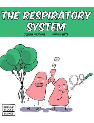 The Respiratory System (Building Blocks Of Life Science 1/Hardcover)