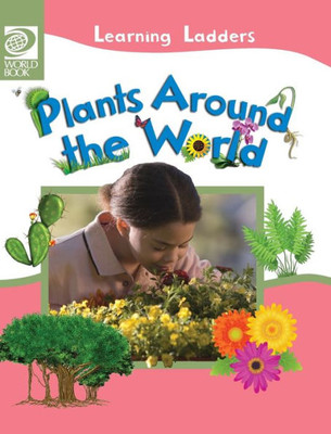 Plants Around The World (Learning Ladders 2/Hardcover)