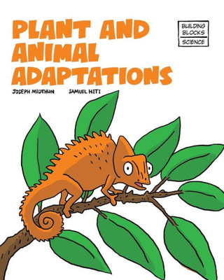 Plant And Animal Adaptions (Building Blocks Of Life Science 2/Soft Cover)