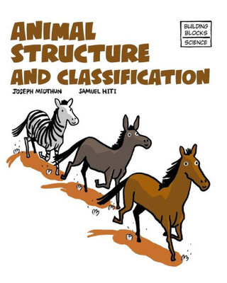 Animal Structure And Classification (Building Blocks Of Life Science 2/Soft Cover)