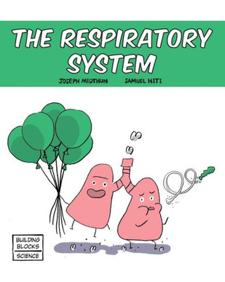 The Respiratory System (Building Blocks Of Life Science 1/Soft Cover)