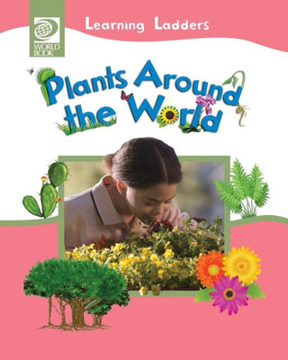 Plants Around The World (Learning Ladders 2/Soft Cover)
