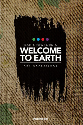 Welcome To Earth Ù Rah Crawford'S Art Experience