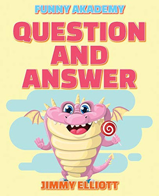 Question and Answer - 150 PAGES A Hilarious, Interactive, Crazy, Silly Wacky Question Scenario Game Book Family Gift Ideas For Kids, Teens And Adults: ... Whole Family Will Love (Game Book Gift Ideas) - Paperback