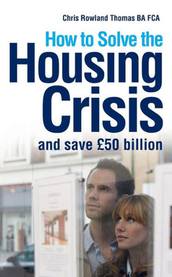 How To Solve The Housing Crisis: And Save Ú50 Billion