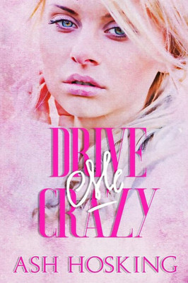 Drive Me Crazy (The Missing Pieces Series)