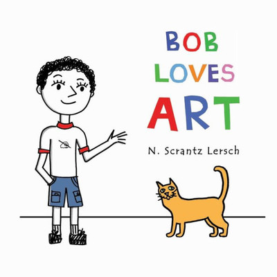 Bob Loves Art (Bob Loves To Learn)