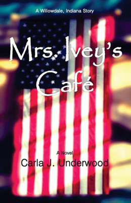 Mrs. Ivey'S Cafe: A Willowdale, Indiana Story (Willowdale, Indiana Stories)