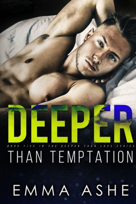 Deeper Than Temptation: A Nanny And Billionaire Standalone Contemporary Romance (Deeper Than Love)