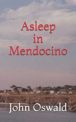 Asleep In Mendocino