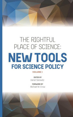 The Rightful Place Of Science: New Tools For Science Policy