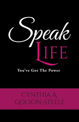 Speak Life: You'Ve Got The Power (Book One)