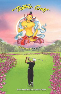 Tantric Golf: Buddha Fields For Golfers